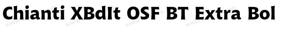 Chianti XBdIt OSF BT Extra Bold Italic字体转换